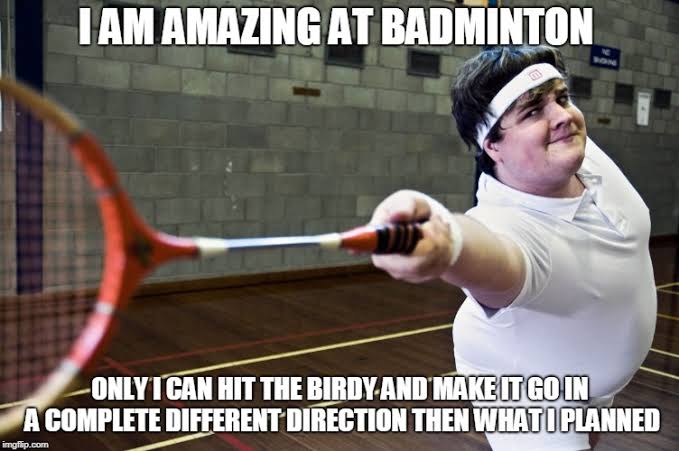 Me playing Badminton
